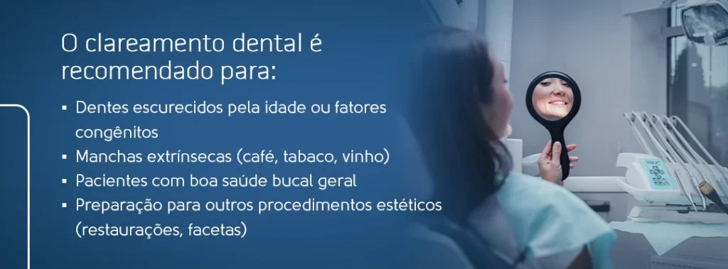 Banner explicando que o clareamento dental é recomendado para dentes escurecidos, manchas extrínsecas e preparação para procedimentos estéticos.